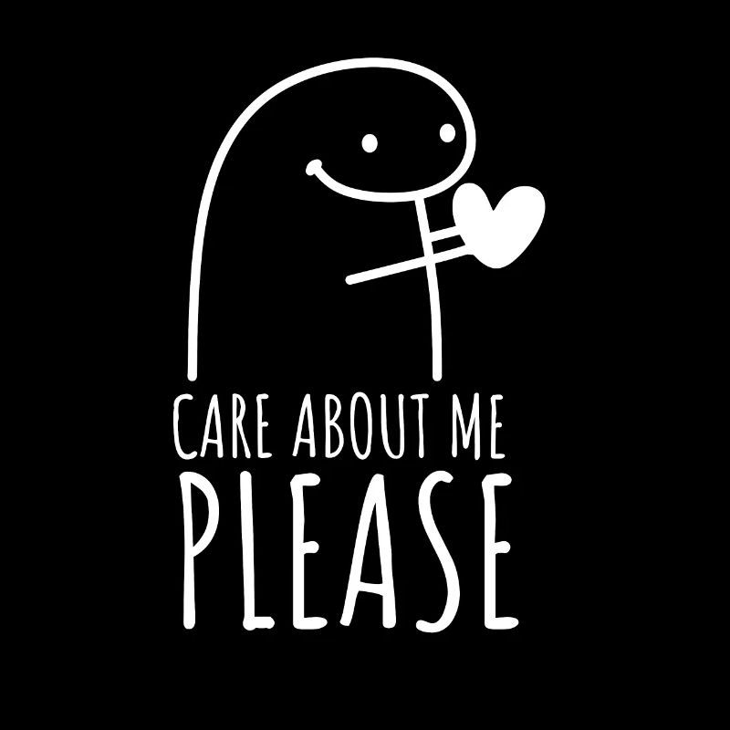 Care about me please