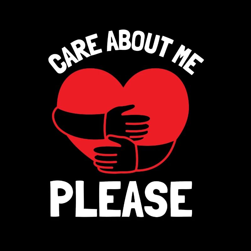 Care about me please