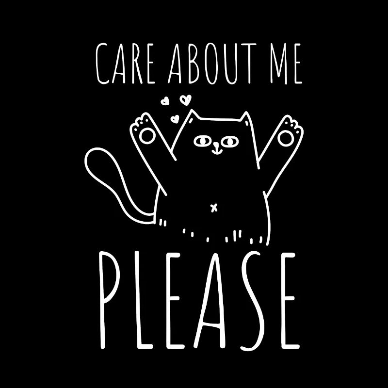 Care about me please