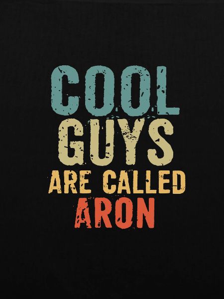 Cool guys are called aron