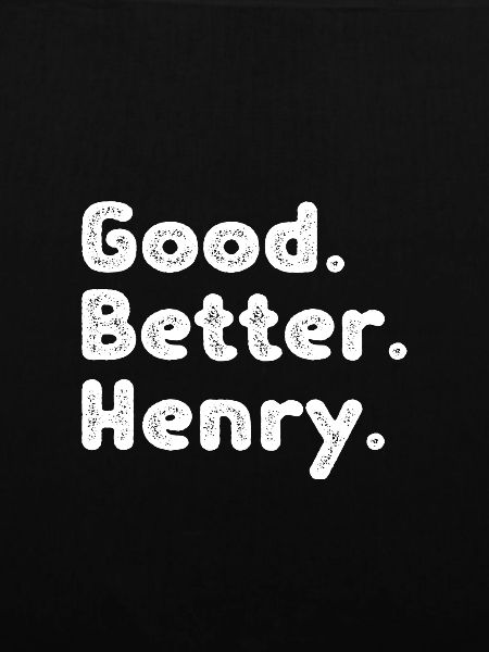 Good better Henry