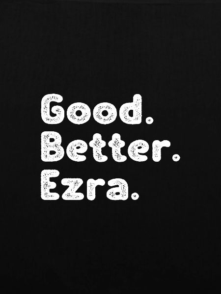 Good better Ezra