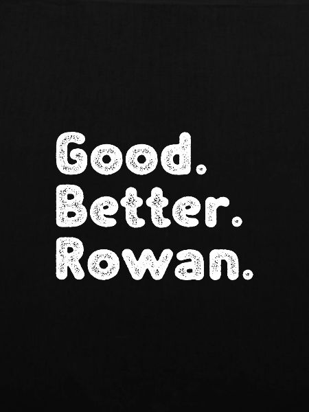 Good better Rowan