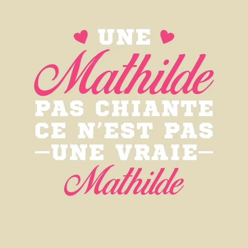 Une Mathilde pas chiante ce n est pas une vraie
