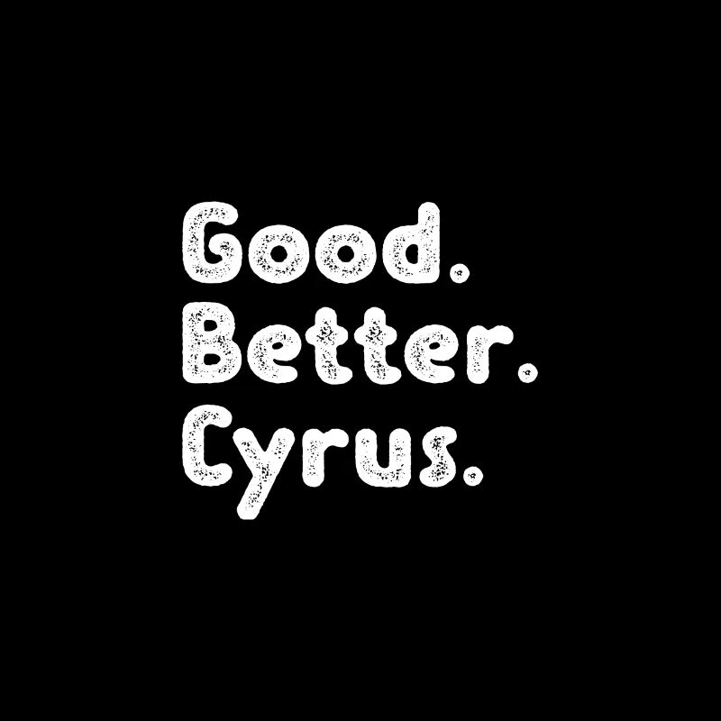 Good better Cyrus