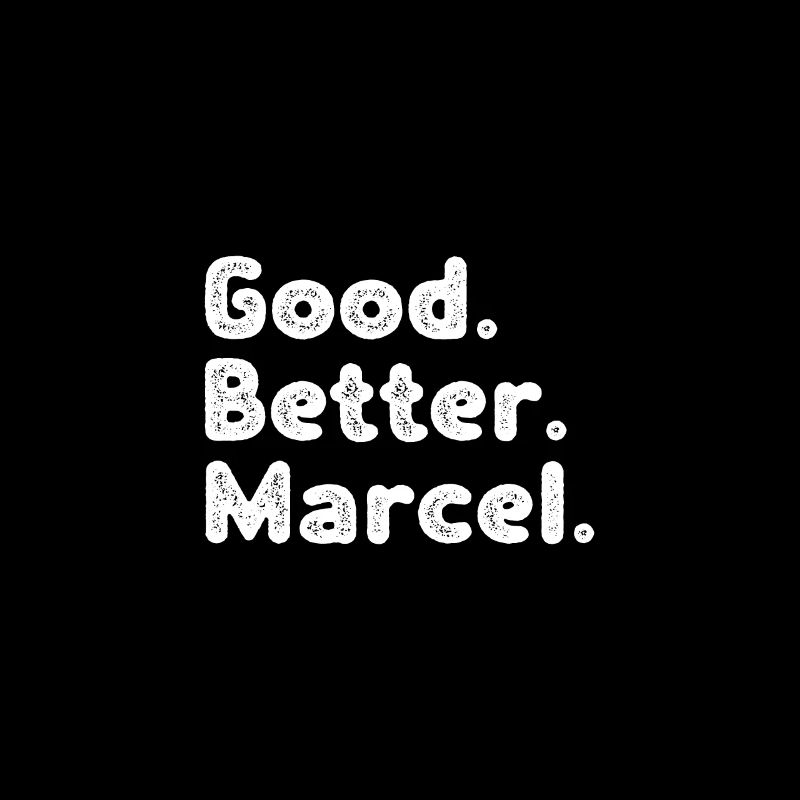 Good better Marcel