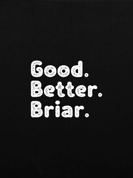 Good better Briar
