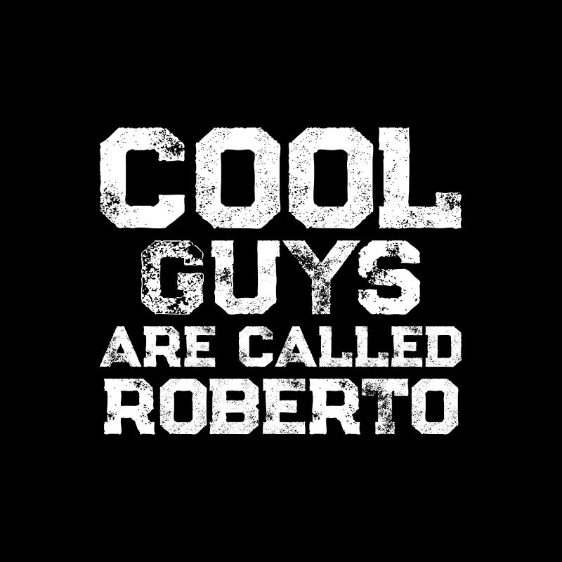 Cool guys are called Roberto