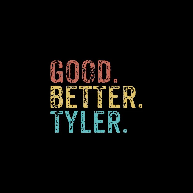 Good better Tyler