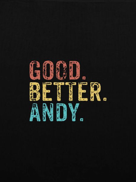 Good better Andy