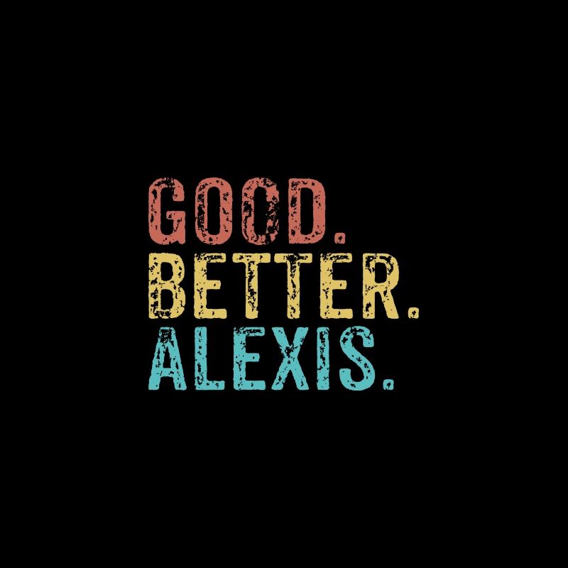 Good better Alexis
