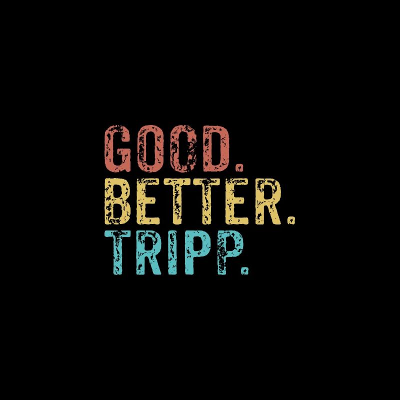 Good better Tripp