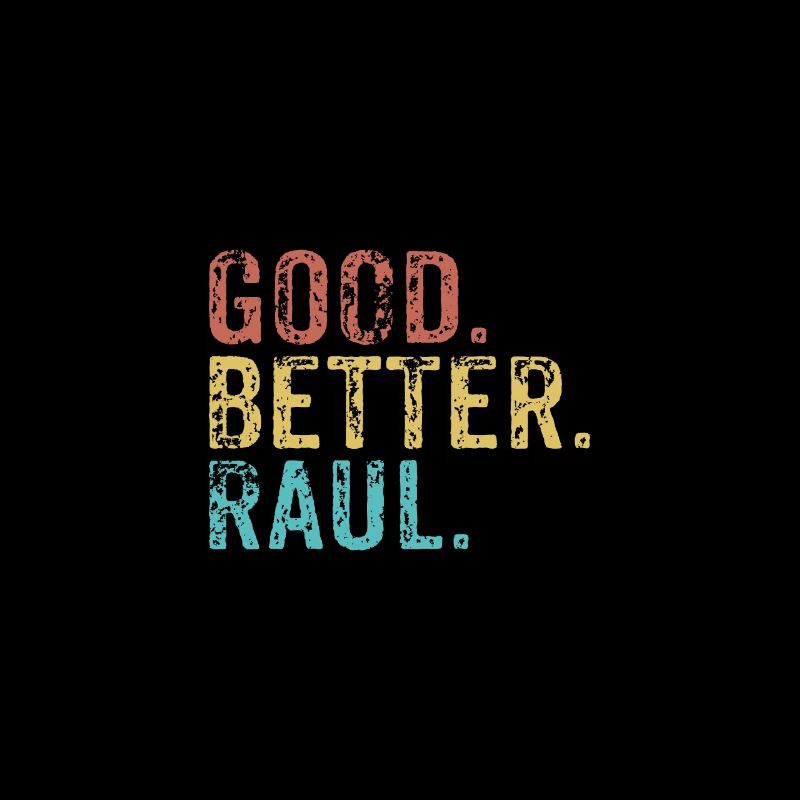 Good better Raul