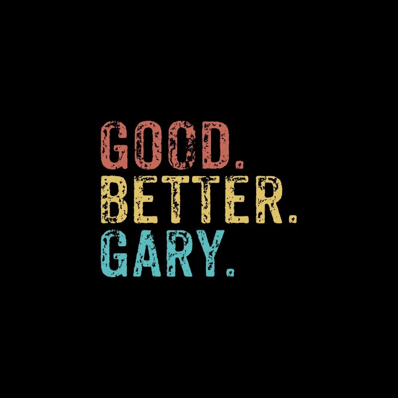 Good better Gary