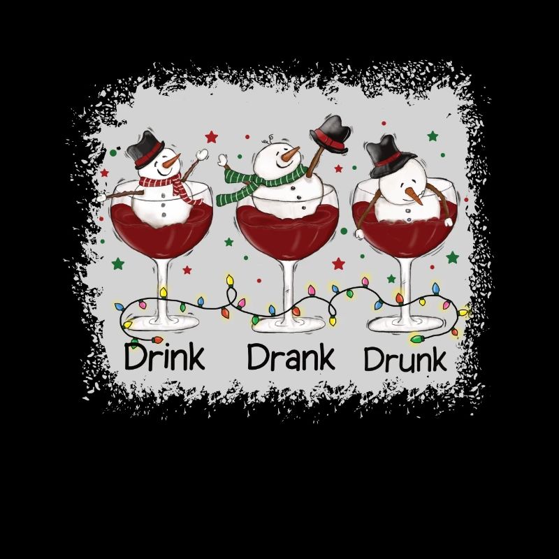 Drink Drank Drunk Snowman Drink Team