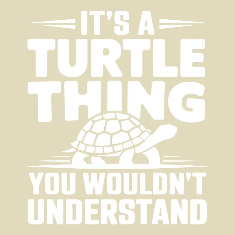 Turtle Saying Funny Turtles Gift