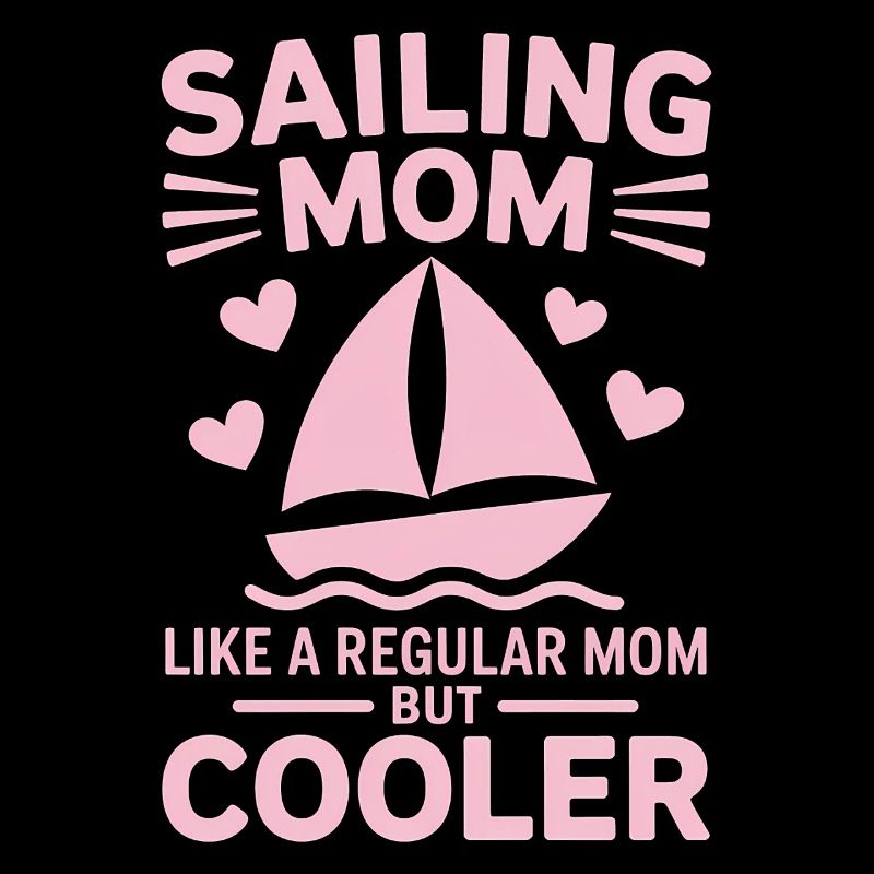 Sailing Saying Mom Mom Sailor Sailing Gift