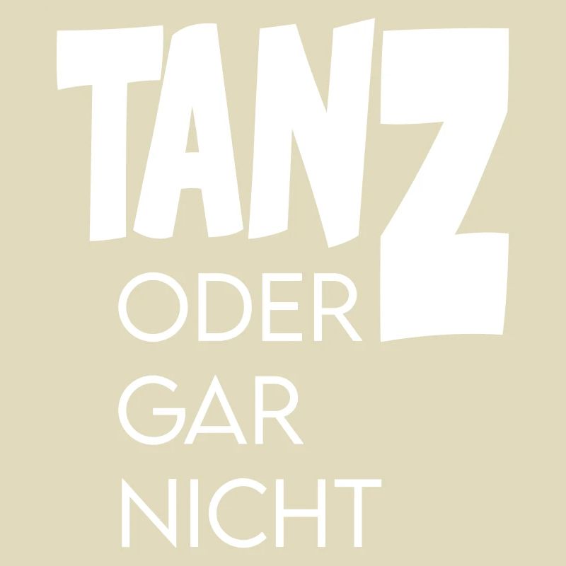 Tanz oder gar nicht Ganz oder garnicht