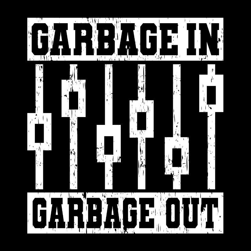 GARBAGE IN GARBAGE OUT sound engineer