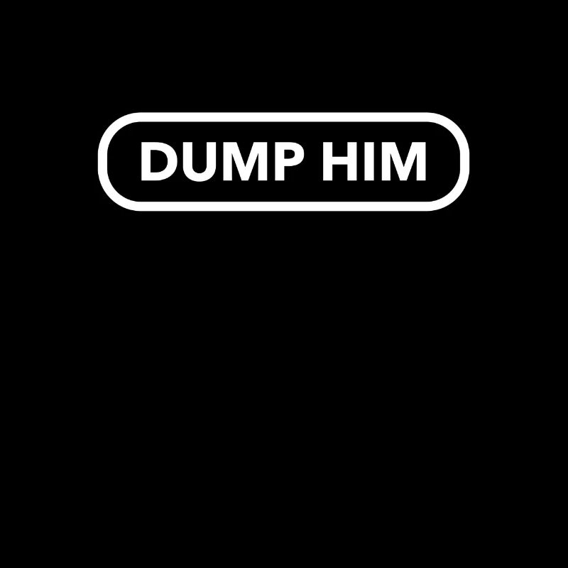 International Women's Day Dump Him Classic