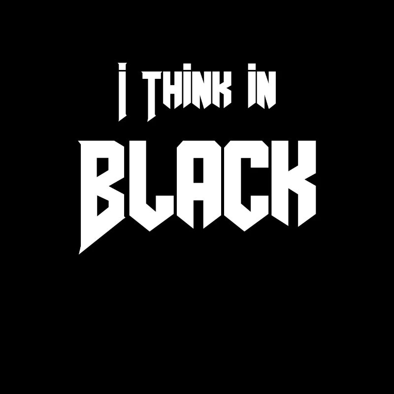 Gothic Saying Funny I Think In Black