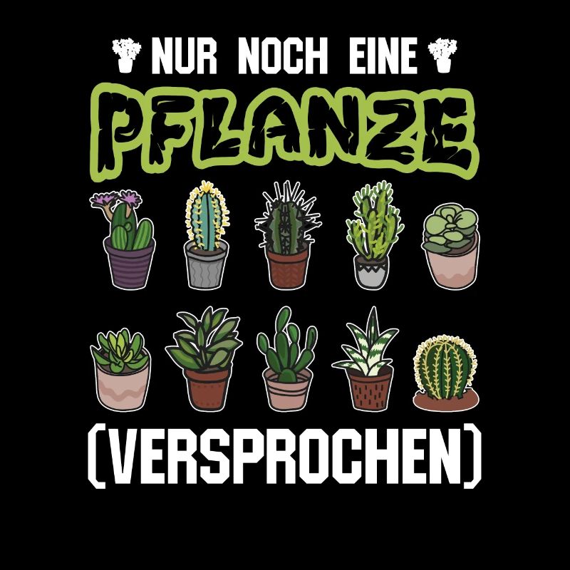Nur noch eine Pflanze | Lustiges Gärtner Geschenk