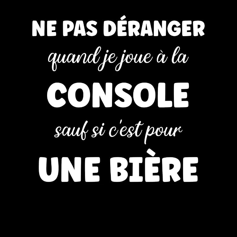 Ne pas déranger console sauf pour une bière