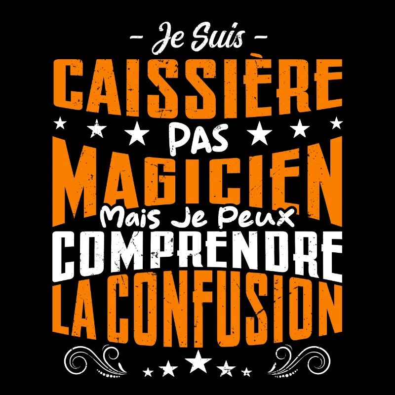 Je Suis caissière Pas Magicien