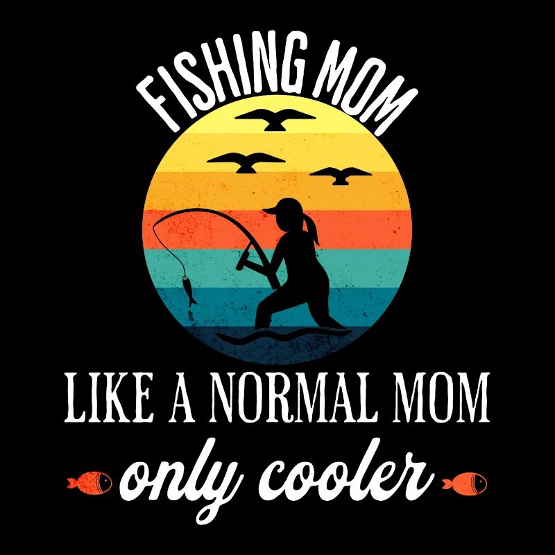 Maman pêcheuse comme une maman normale seulement plus cool