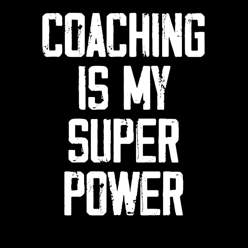 Coaching Is My Super Power - Funny
