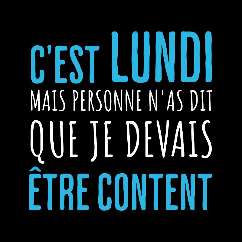 Humour Lundi Pas Content