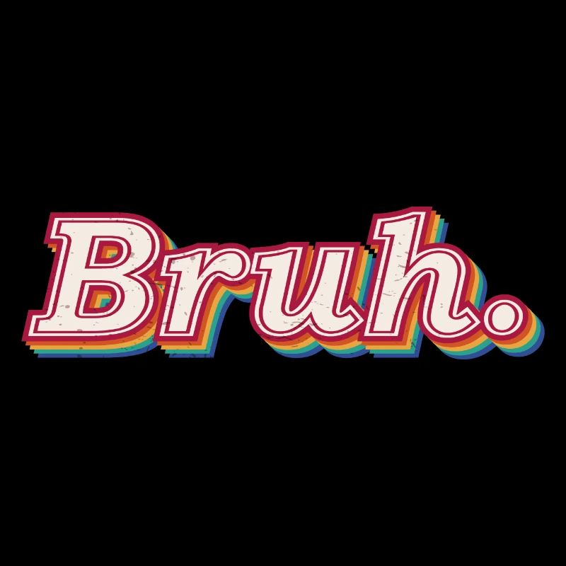 BRUH Meme funny quote slogan gift idea