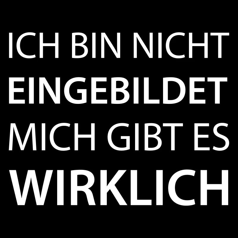 Coole Sprüche-eingebildet