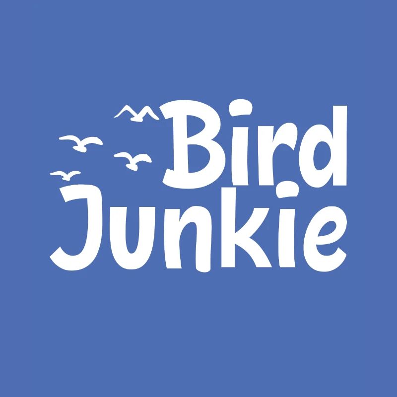 Bird Junkie - Bird Nerd - Observation des oiseaux