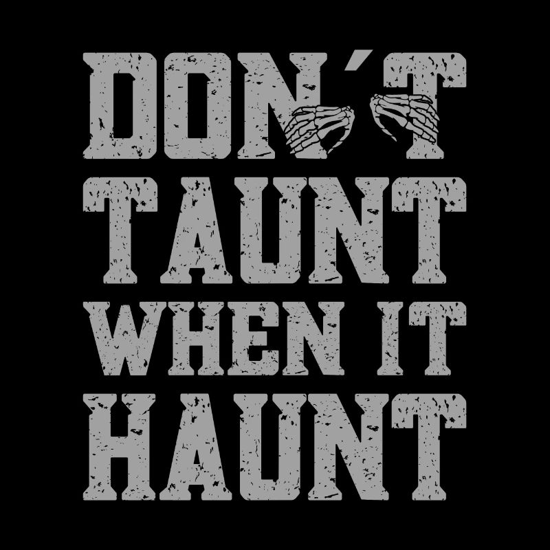 Professional Ghost Hunter Don't Taunt When Haunt