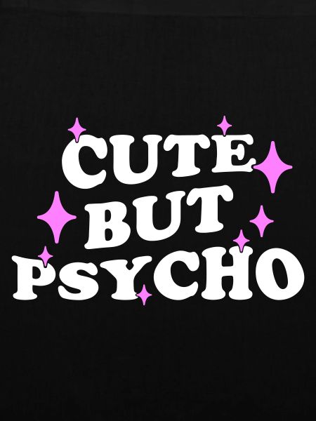 CUTE BUT PSYCHO