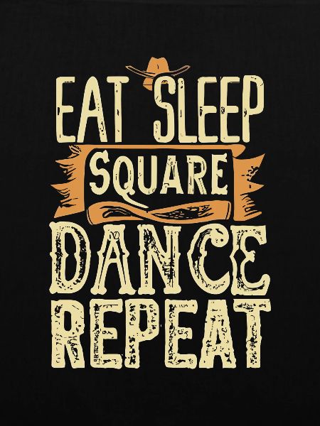 Eat Sleep Square Dance Repeat