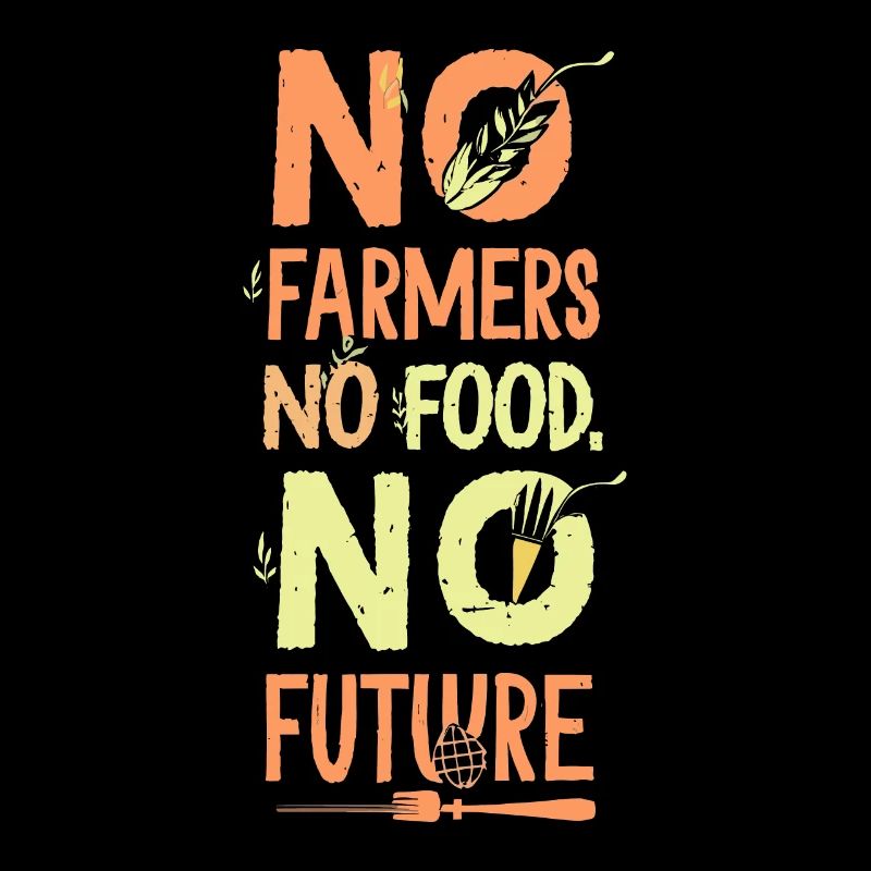 Pas d’agriculteurs - Pas de nourriture - Pas d’avenir