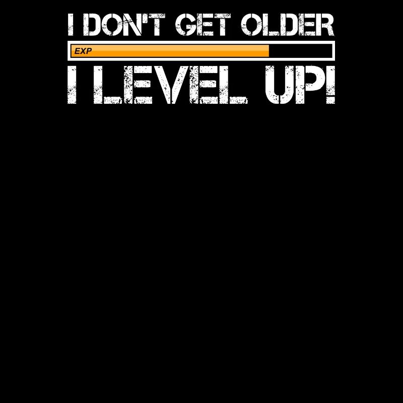 I Don’t Get Older I Level Up