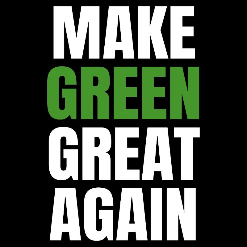 Make Green Great Again MGGA
