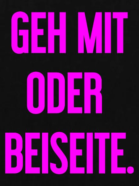 Geh mit oder beiseite