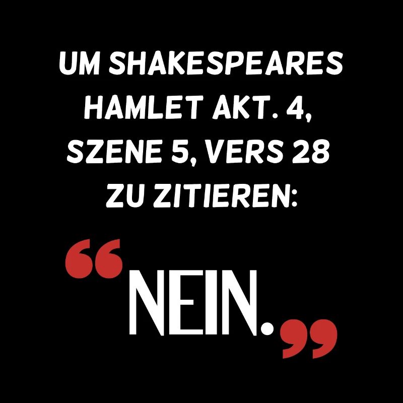 Hamlet Nein Spruch Sarkasmus
