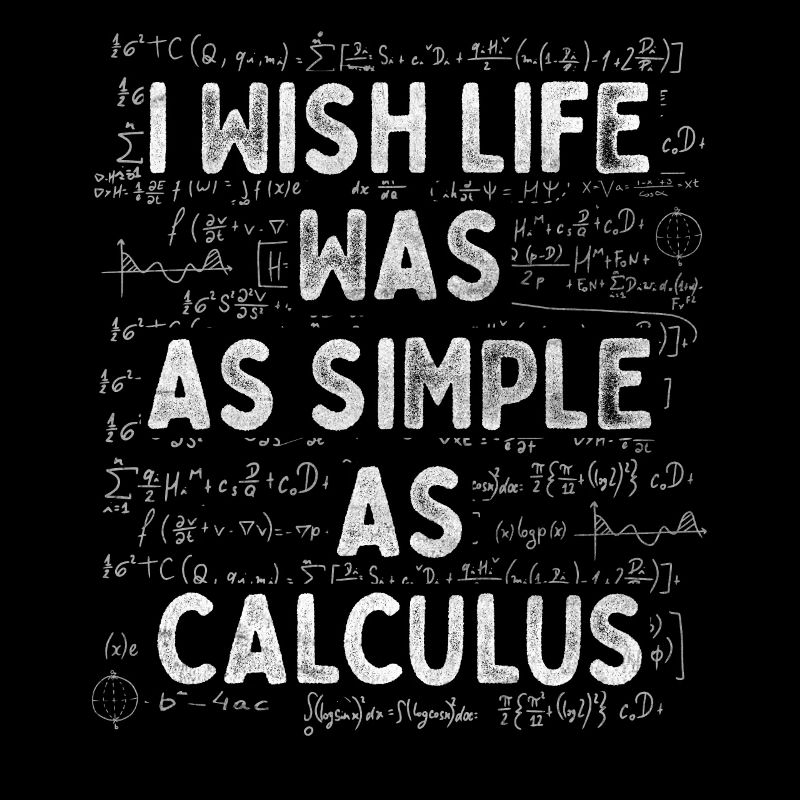 J’aimerais que la vie soit aussi simple que le mathématicien de calcul