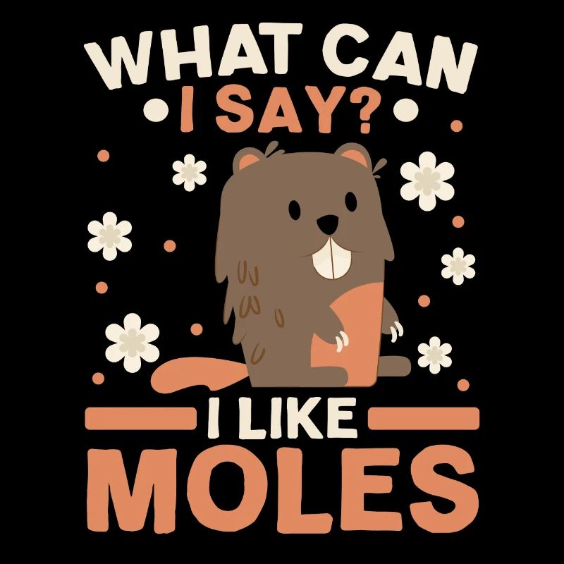 I really like moles animal mole whisperer