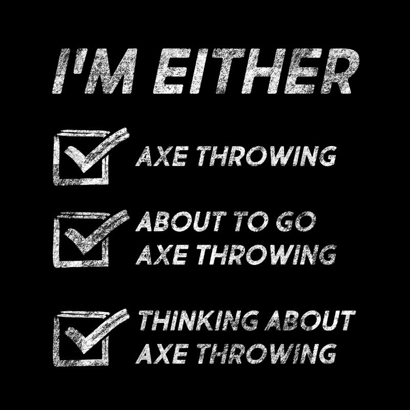 Funny Axe Throwing Quotes Axe Throwing Lovers