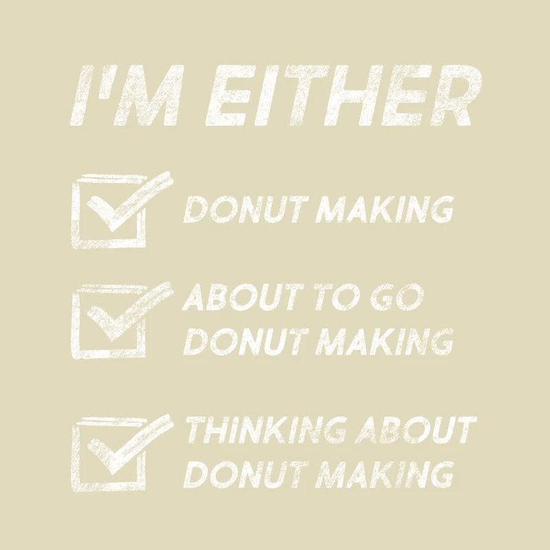 Funny Donut Making Quotes Donut Making Lovers