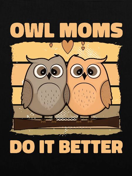 Owl Moms do it better