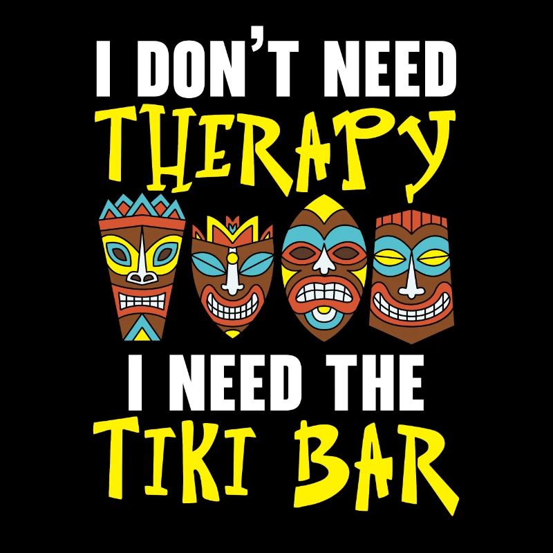 I don't need therapy, I need the Tiki-B