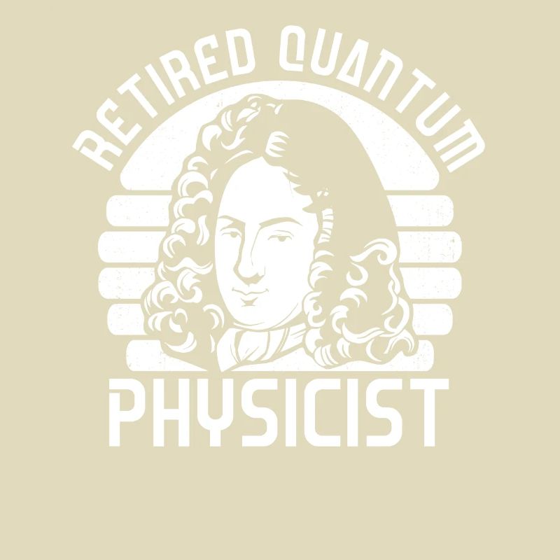 Physics Retired Physicist Quantum Physics