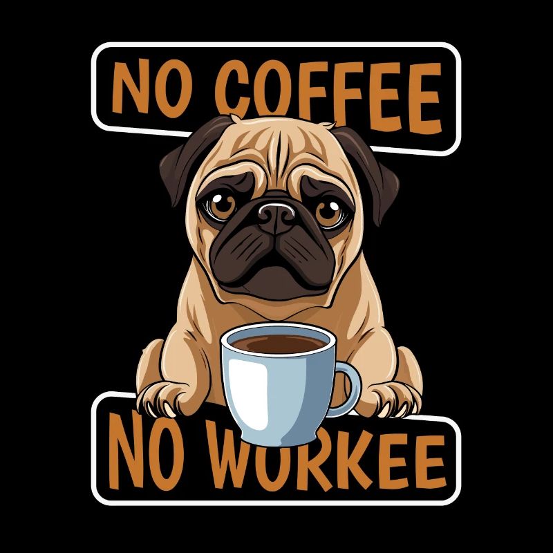 Kaffee Cafe Mops No Coffee No Workee